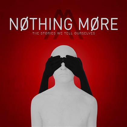 Nothing More - Stories We Tell Ourselves