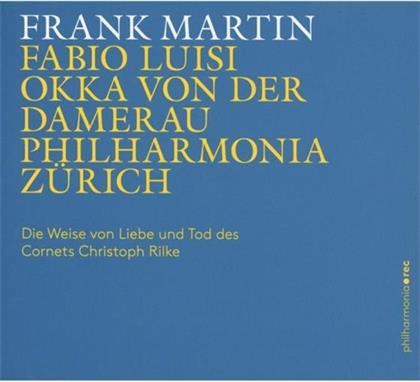 Okka von der Damerau, Frank Martin (1890-1974), Fabio Luisi & Philharmonia Zürich - Die Weise Von Liebe Und Tod Des Cornets Christoph Rilke
