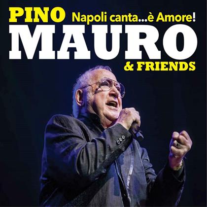 Pino Mauro & & Friends - Napoli Canta E'Amore