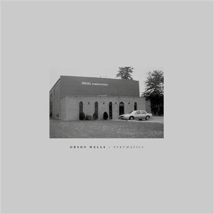 Orson Wells - Pneumatics (2 LPs)