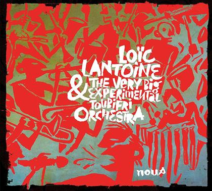 Loic Lantoine & Very Big Experimental Tou - Nous (2 CDs)
