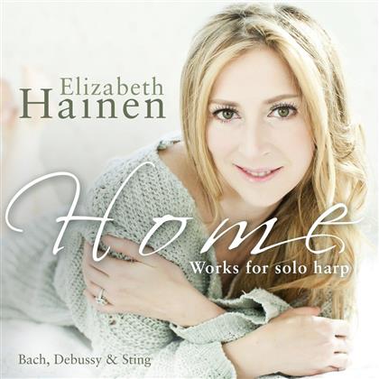 Elisabeth Hainen, Johann Sebastian Bach (1685-1750), Claude Debussy (1862-1918) & Sting - Home: Works For Solo Harp