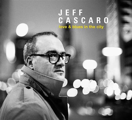 Jeff Cascaro - Love & Blues In The City (LP)