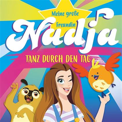 Meine Grosse Freundin Nadja - Tanz Durch Den Tag