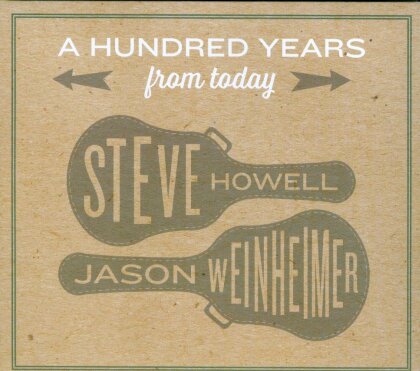 Steve Howell & Jason Weinheimer - A Hundred Years From Today