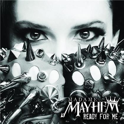 Madame Mayhem - Ready For Me (Digipack Edition)