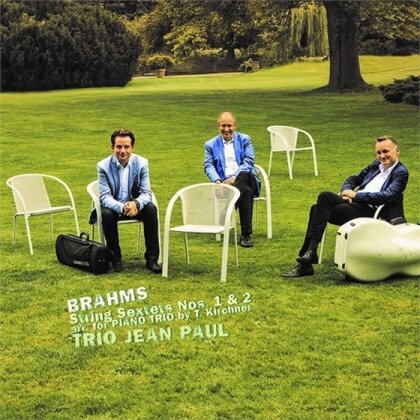 Trio Jean Paul & Johannes Brahms (1833-1897) - String Sextets Nos. 1 & 2