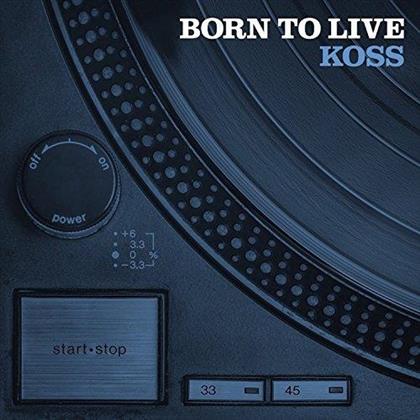 Koss - Born To Live