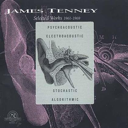 James Tenney - Selected Works 1961-1969