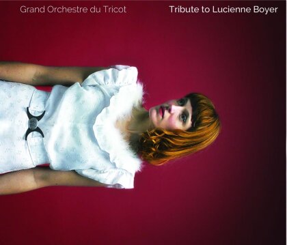 Grand Orchestre Du Tricot - Tribute To Lucienne Boyer