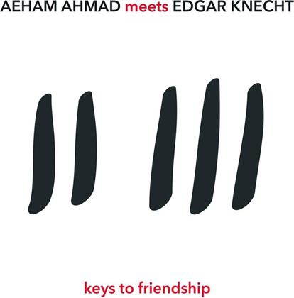 Ahmad Aeham & Edgar Knecht - Keys To Friendship