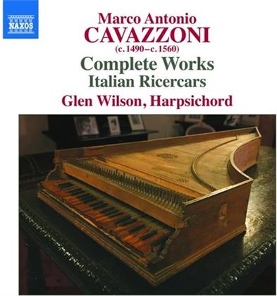 Glen Wilson & Marco Antonio Cavazzoni - Complete Works/Italian Ricercar