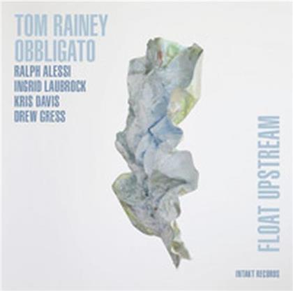Tom Rainey & Obbligato - Float Upstream