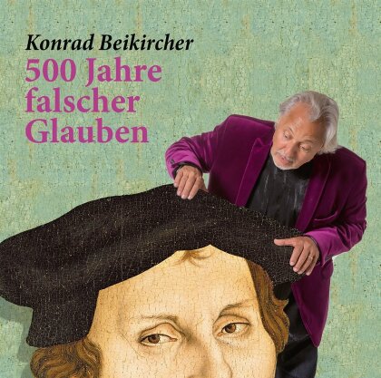 Konrad Beikircher - 500 Jahre Falscher Glaube (2 CDs)