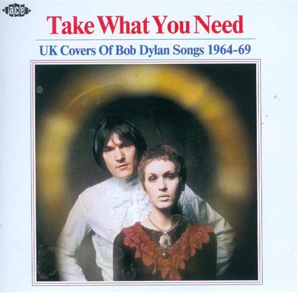Take What You Need - Uk Covers Of Bob Dylan 1964-1969