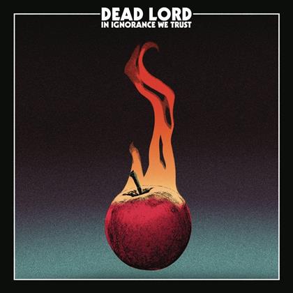 Dead Lord - In Ignorance We Trust - US Version + Bonustrack