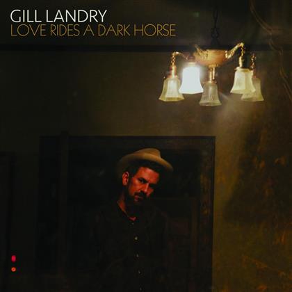 Gill Landry - Love Rides A Dark Horse (LP + Digital Copy)