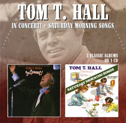 Tom T. Hall - In Concert/Saturday Moning Songs