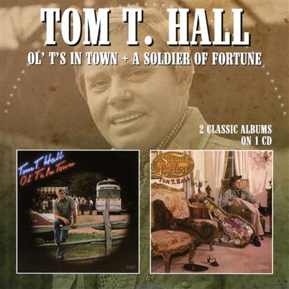 Tom T. Hall - Ol' T's In Town/A Soldier Of Fortune
