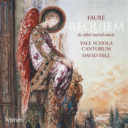 Gabriel Fauré (1845-1924), David Hill & Yale Schola Cantorum - Requiem & Other Sacred Music