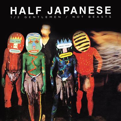 Half Japanese - Half Gentlemen Not Beasts - 2017 Reissue (LP)