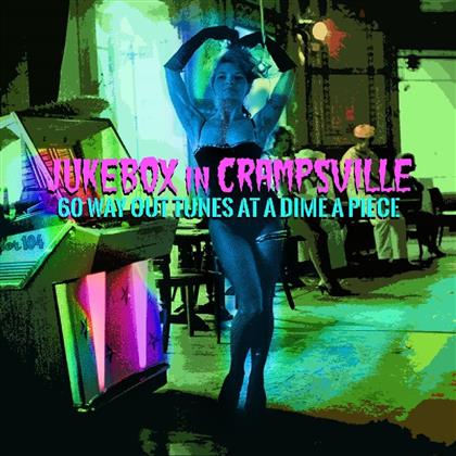 Jukebox In Crampsville: 60 Way Out Tunes At A Dime A Piece - Various (2 CD)