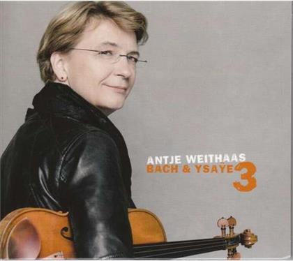 Antje Weithaas, Johann Sebastian Bach (1685-1750) & Eugène Ysaÿe (1858-1931) - Violine Solo