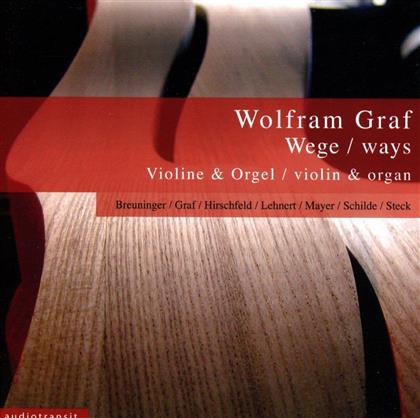Anton Steck, Friedemann Breuninger & Wolfram Graf - Wege/Ways - Werke Für Violine & Orgel