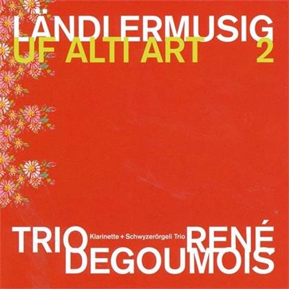Degoumois René Trio - Ländlermusig Uf Alti Art 2