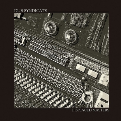 Dub Syndicate - Displaced Masters (LP)