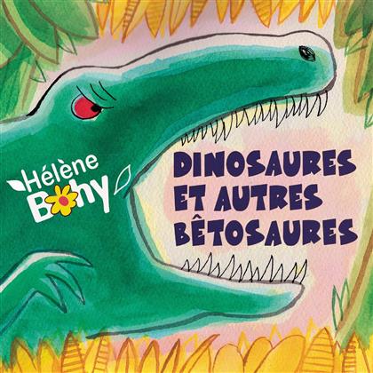 Helene Bohy - Dinosaures Et Autres Bêtosaures