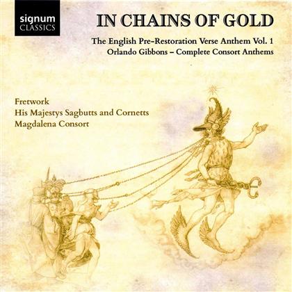 Fretwork & Orlando Gibbons (1583-1625) - In Chains Of Gold: The English Pre-Restoration