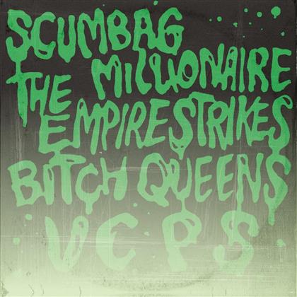 Bitch Queens & Scumbag Millionaire - The Empire Strikes / V.C.P.S. (7" Single)