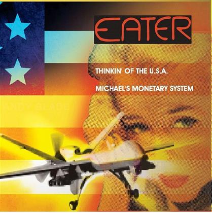 Eater - Thinkin Of The USA / Michael's Monetary System (7" Single)