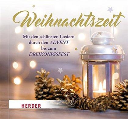 Weihnachtszeit - Mit Den Schönsten Liedern Durch Den Advent Bis Zum Dreikönigsfest - Gesungen Von Verschiedenen Chören