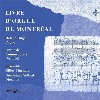 Dominique Vellard *1953, Helene Dugal & Ensemble Gilles Binchois - Livre D'orgue De Montreal - Orgue de Commequiers (Vendée)