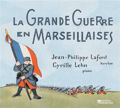 Jean-Philippe Lafont & Cyyrille Lehn - La Grande Guerre En Marseillaises