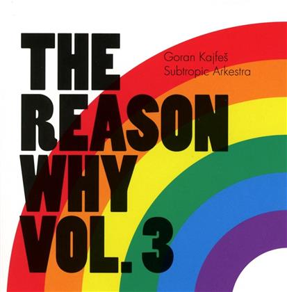 Goran Kajfes Subtropic Arkestra - Reason Why Vol. 3