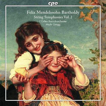 Felix Mendelssohn-Bartholdy (1809-1847), Michi Gaigg & L'orfeo Barockorchester, Michi - Streichersymphonien Vol.2