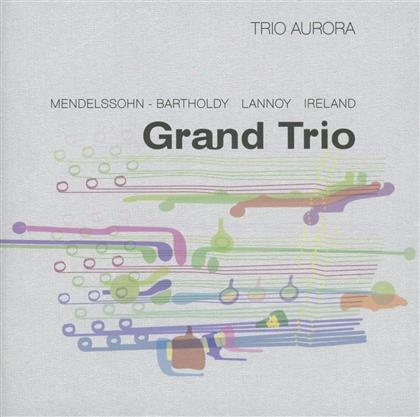 Trio Aurora - Grand Trio - Trios Von Mendelssohn, Lannoy, Ireland