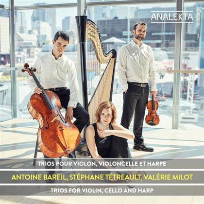 Antoine Bareil, Stephane Tetreault & Valerie Milot - Trios Für Violine, Cello & Harfe
