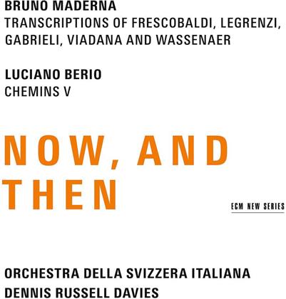 Bruno Maderna - Now, And Then