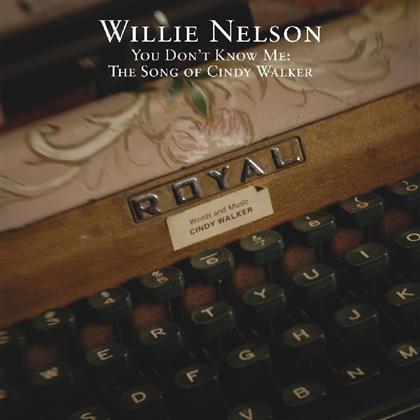 Willie Nelson - You Don't Know Me: The Songs Of Cindy Walker - Music On CD