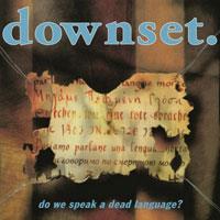 Downset - Do We Speak A Dead Language - Music On Vinyl (LP)