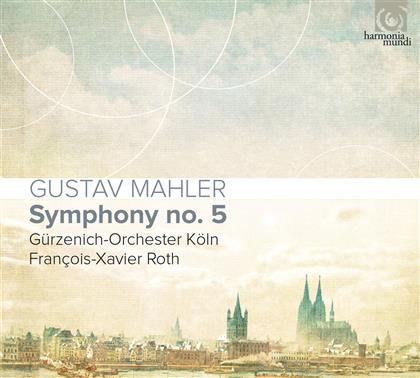 François-Xavier Roth & Gustav Mahler (1860-1911) - Symphonie No. 5