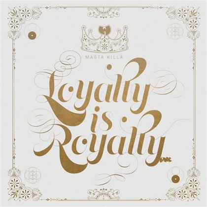 Masta Killa (Wu-Tang Clan) - Loyalty Is Royalty