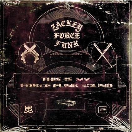 Zackey Force Funk - This Is My Force Funk Sound (LP)