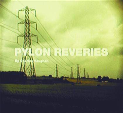 Charles Vaughan - Pylon Reveries