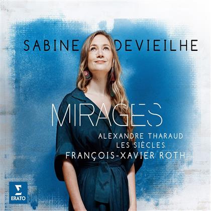 Les Siecles, Francois-Xavier Roth & Sabine Devieilhe - Mirages
