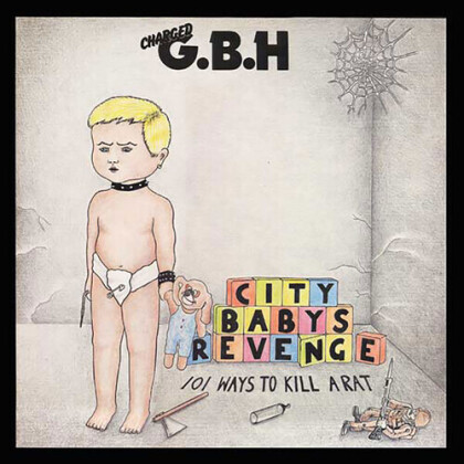 G.B.H. - City Babies Revenge - 2017 Reissue